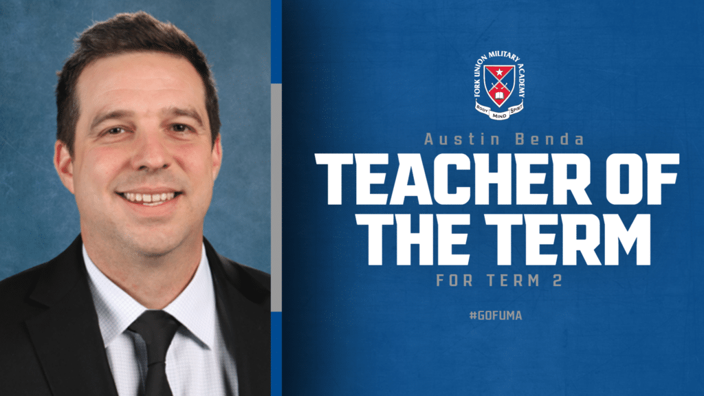 Austin Benda was named Teacher of the Term for Term 2 of the 2023-2024 academic year at Fork Union Military Academy.